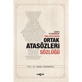 Akçağ Yayınları Tarihte ve Günümüzde Türk Boylarının Ortak Atasözleri Sözlüğü