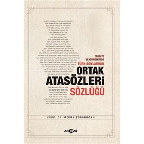 Akçağ Yayınları Tarihte ve Günümüzde Türk Boylarının Ortak Atasözleri Sözlüğü