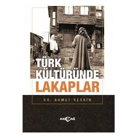 Akçağ Yayınları Türk Kültüründe Lakaplar