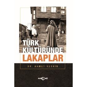 Akçağ Yayınları Türk Kültüründe Lakaplar