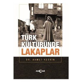Akçağ Yayınları Türk Kültüründe Lakaplar