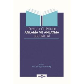 Akçağ Yayınları Türkçe Eğitiminde Anlama ve Anlatma Becerileri