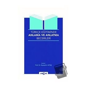 Akçağ Yayınları Türkçe Eğitiminde Anlama ve Anlatma Becerileri