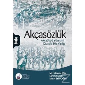 Akçasözlük - Mehmet Hakan Alşan Ekrem Kutlu Murat Eyüpoğlu