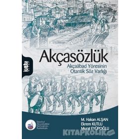 Akçasözlük - Mehmet Hakan Alşan Ekrem Kutlu Murat Eyüpoğlu