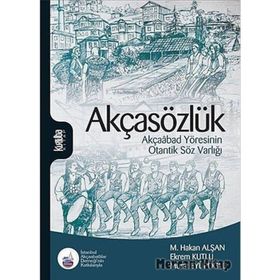 Akçasözlük - Mehmet Hakan Alşan Ekrem Kutlu Murat Eyüpoğlu