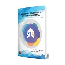 Akciğer Hastalıklarında Fizyoterapi ve Egzersiz - İstanbul Tıp Kitabevi