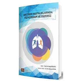 Akciğer Hastalıklarında Fizyoterapi ve Egzersiz - İstanbul Tıp Kitabevi