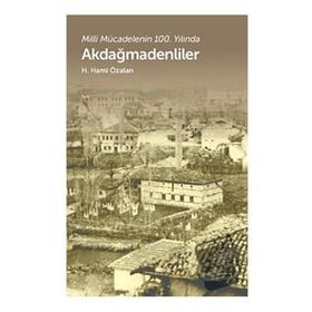 Akdağmadenliler Milli Mücadelenin 100. Yılında H. Hami Özalan