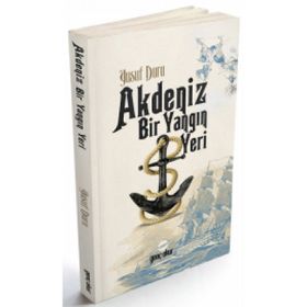Akdeniz Bir Yangın Yeri - Yusuf Duru