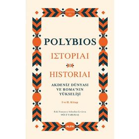 Akdeniz Dünyası ve Romanın Yükselişi Ciltli Polybios