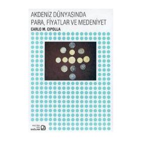Akdeniz Dünyasında Para, Fiyatlar ve Medeniyet - Carlo M. Cipolla