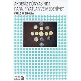 Akdeniz Dünyasında Para, Fiyatlar ve Medeniyet - Carlo M. Cipolla