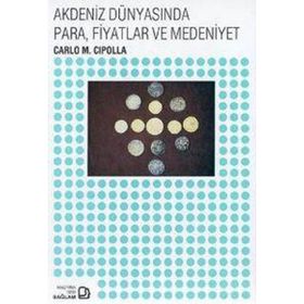 Akdeniz Dünyasında Para, Fiyatlar ve Medeniyet - Carlo M. Cipolla