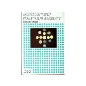 Akdeniz Dünyasında Para, Fiyatlar ve Medeniyet - Carlo M. Cipolla