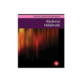 AKDENIZ HILALINDIR - OSMAN YÜKSEL SERDENGEÇTİ