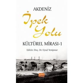 Akdeniz İpek Yolu Kültürel Mirası 1 - Döndü Can
