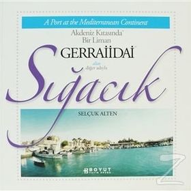AKDENIZ KITASINDA BIR LIMAN GERRAIIDAI SIĞACIK - SELÇUK ALTEN