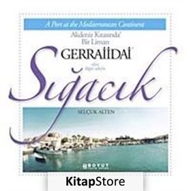 AKDENIZ KITASINDA BIR LIMAN GERRAIIDAI SIĞACIK - SELÇUK ALTEN