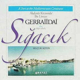 AKDENIZ KITASINDA BIR LIMAN GERRAIIDAI SIĞACIK - SELÇUK ALTEN