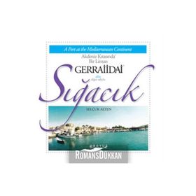 AKDENIZ KITASINDA BIR LIMAN GERRAIIDAI SIĞACIK - SELÇUK ALTEN
