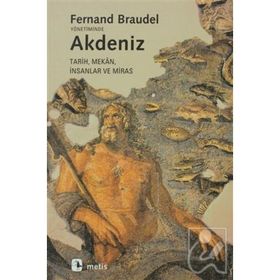 Akdeniz Tarih Mekan İnsanlar ve Miras - Fernand Braudel