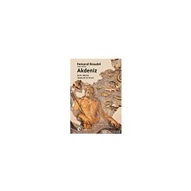 Akdeniz Tarih Mekan İnsanlar ve Miras - Fernand Braudel