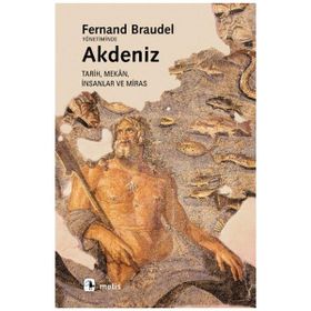 Akdeniz Tarih Mekan İnsanlar ve Miras - Fernand Braudel