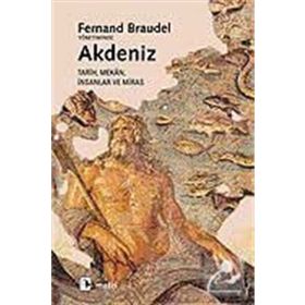 Akdeniz Tarih Mekan İnsanlar ve Miras - Fernand Braudel