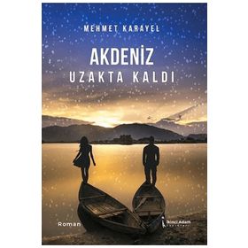 Akdeniz Uzakta Kaldı - Mehmet Karayel