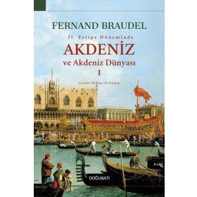 AKDENIZ VE AKDENIZ DÜNYASI-1 - FERNAND BRAUDEL