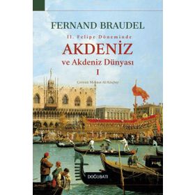 AKDENIZ VE AKDENIZ DÜNYASI-1 - FERNAND BRAUDEL