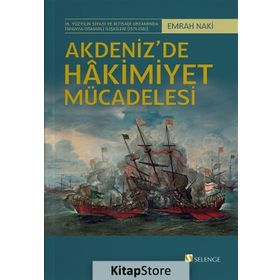 Akdeniz'de Hakimiyet Mücadelesi - Emrah Naki
