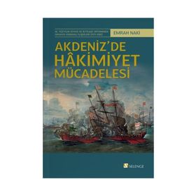 Akdeniz'de Hakimiyet Mücadelesi - Emrah Naki