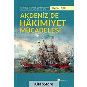 Akdeniz'de Hakimiyet Mücadelesi - Emrah Naki