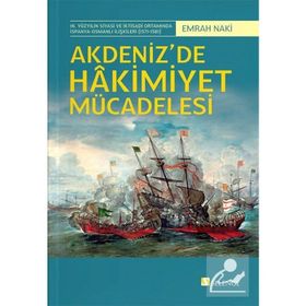 Akdeniz'de Hakimiyet Mücadelesi - Emrah Naki
