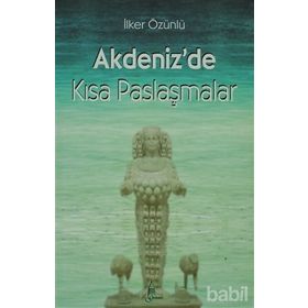 AKDENIZ'DE KISA PASLAŞMALAR - İLKER ÖZÜNLÜ