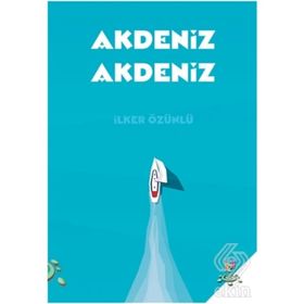 AKDENIZ'DE KISA PASLAŞMALAR - İLKER ÖZÜNLÜ