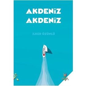 AKDENIZ'DE KISA PASLAŞMALAR - İLKER ÖZÜNLÜ