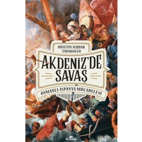 Akdeniz'de Savaş - Hüseyin Serdar Tabakoğlu