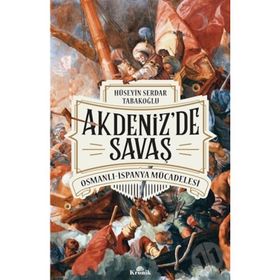 Akdeniz'de Savaş - Hüseyin Serdar Tabakoğlu