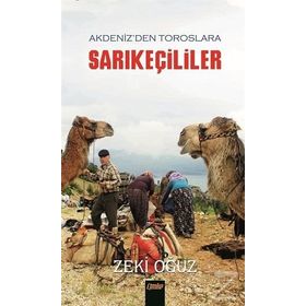 Akdeniz'den Toroslar'a Sarıkeçililer - Zeki Oğuz - Çimke Yayınları