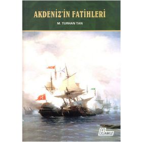 Akdeniz'in Fatihleri - M. Turhan Tan