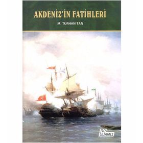 Akdeniz'in Fatihleri - M. Turhan Tan