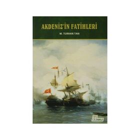 Akdeniz'in Fatihleri - M. Turhan Tan