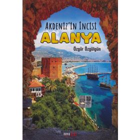 Akdeniz'in İncisi Alanya - Özgür Özgülün
