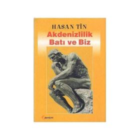 Akdenizlilik Batı ve Biz - Hasan Tin