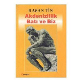 Akdenizlilik Batı ve Biz - Hasan Tin