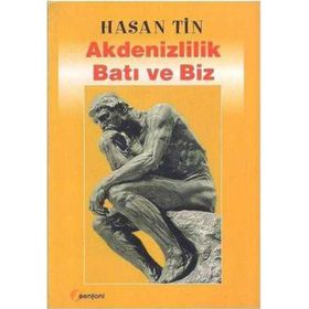 Akdenizlilik Batı ve Biz - Hasan Tin