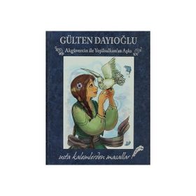 AKGÜVERCİN İLE YEŞİLSALKIM'IN AŞKI - GÜLTEN DAYIOĞLU (ISBN:9786051118581)